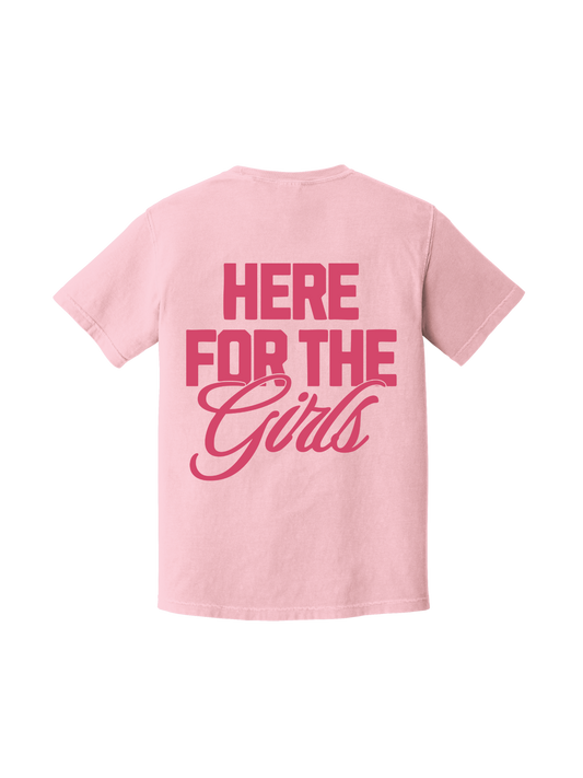Here For The Girls Tee