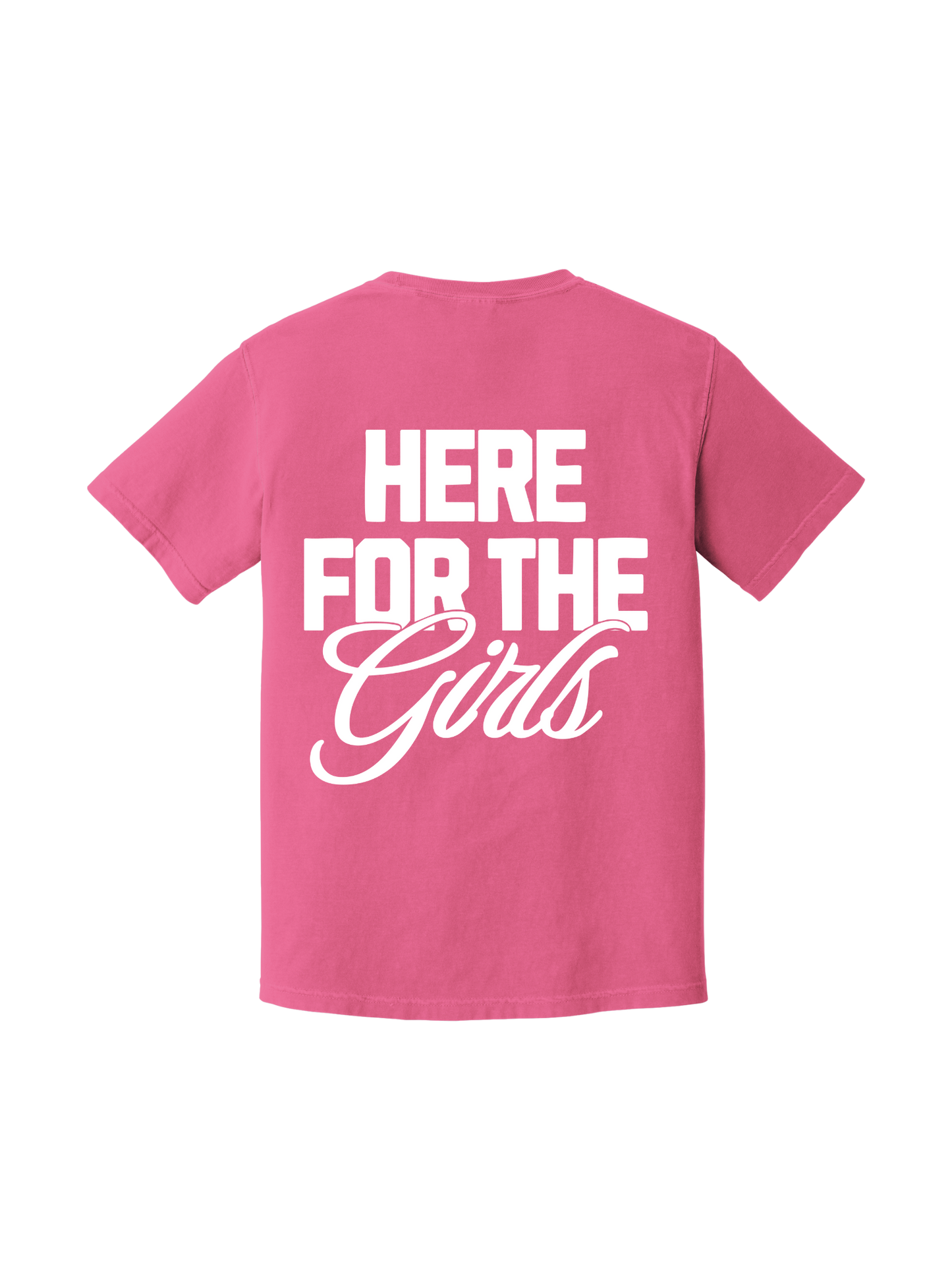 Here For The Girls Tee
