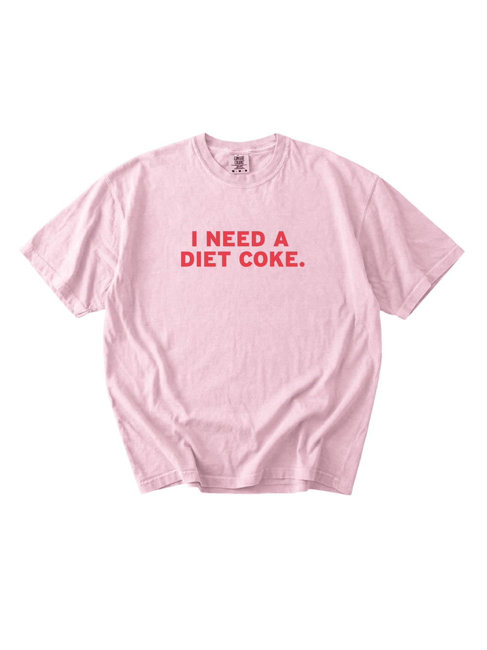 I Need A Diet Coke Tee