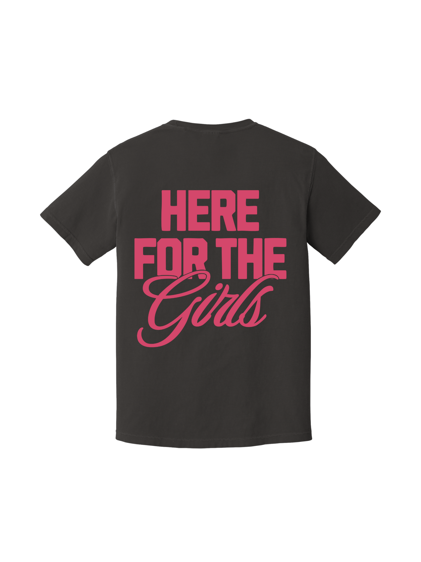 Here For The Girls Tee