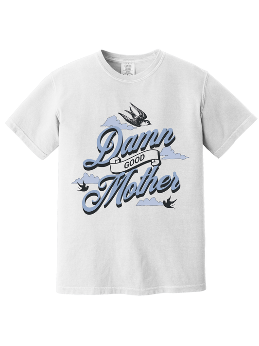 DAMN GOOD MOTHER TEE