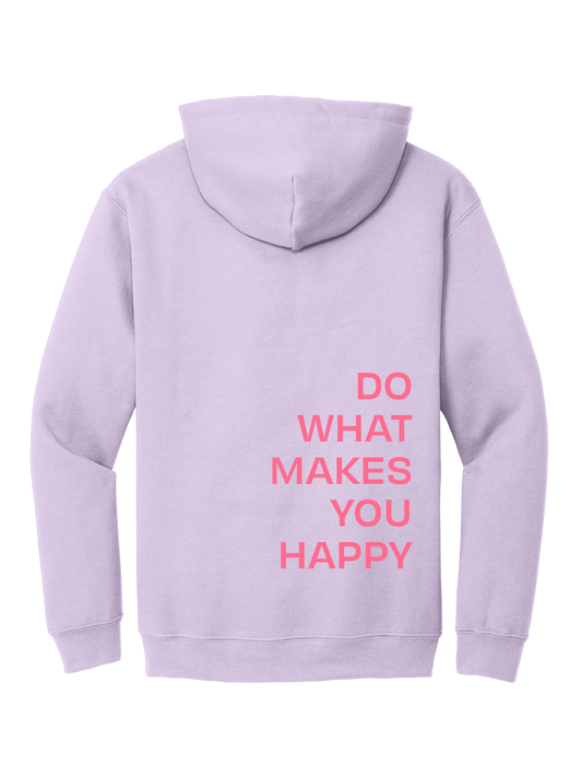DO WHAT MAKES U HAPPY HOODIE