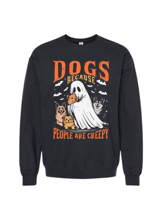 DOGS BECAUSE PEOPLE ARE CREEPY CREW