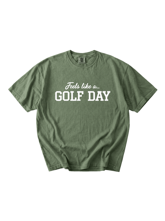 Feels Like A Golf Day Tee