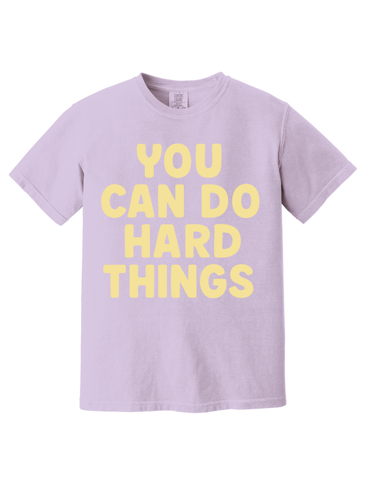 YOU CAN DO HARD THINGS TEE