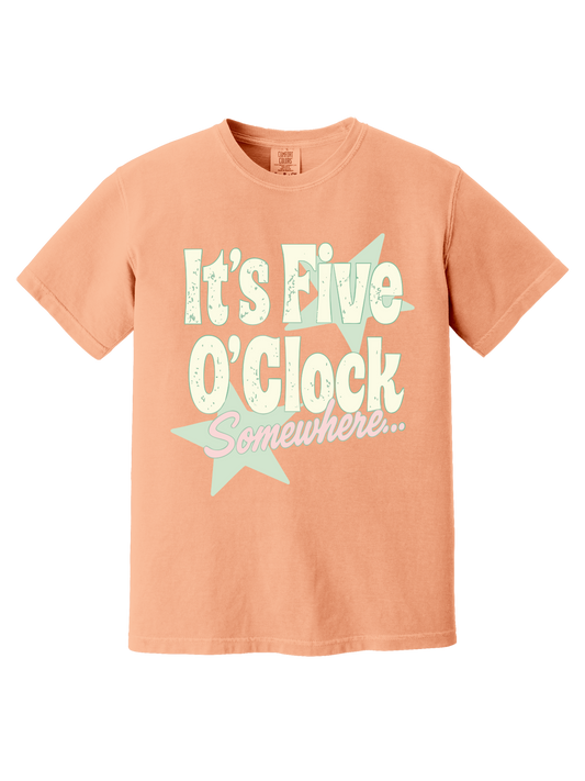 5 O'CLOCK SOMEWHERE TEE