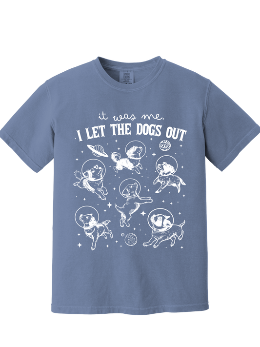I LET THE DOGS OUT TEE