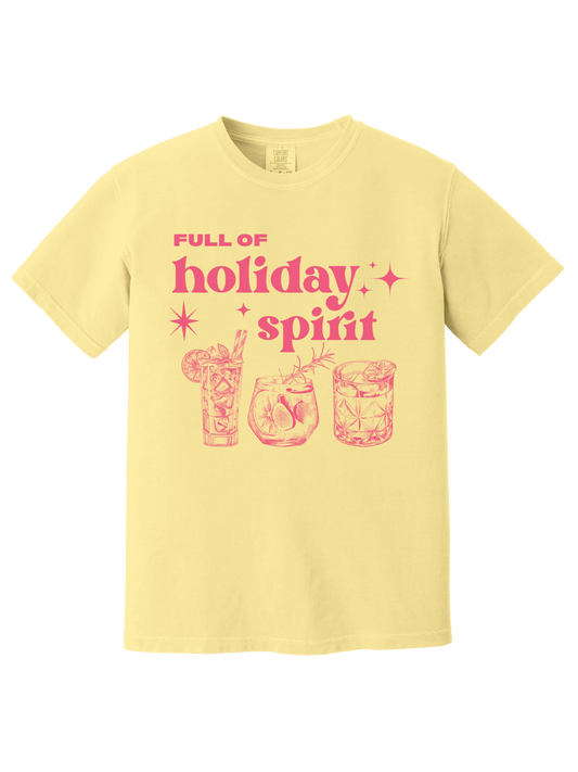 FULL OF HOLIDAY SPIRITS TEE