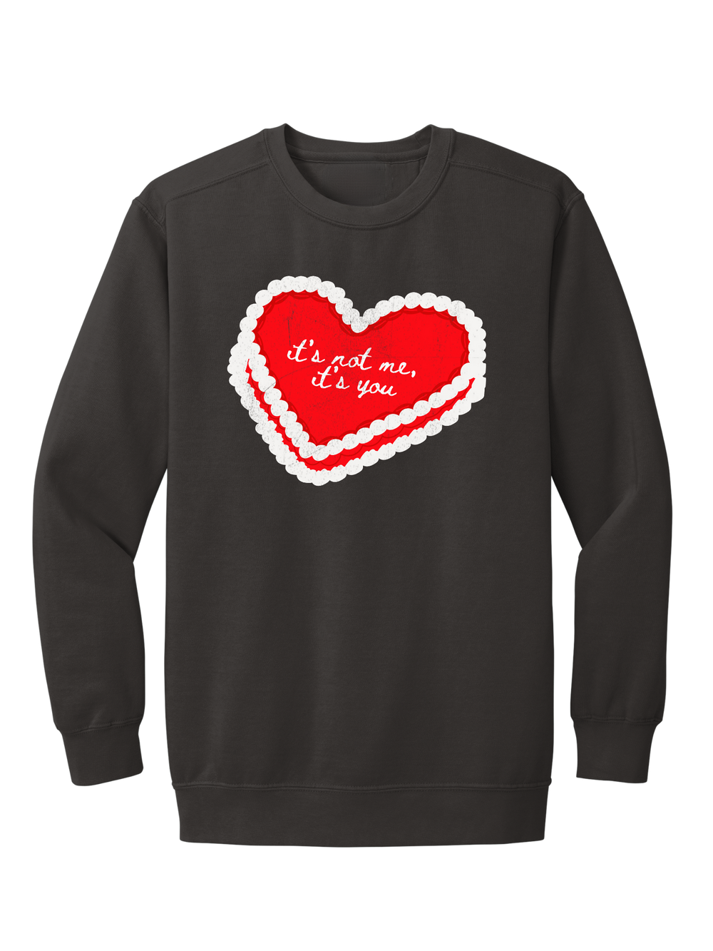 ITS NOT ME, IT'S YOU CREW