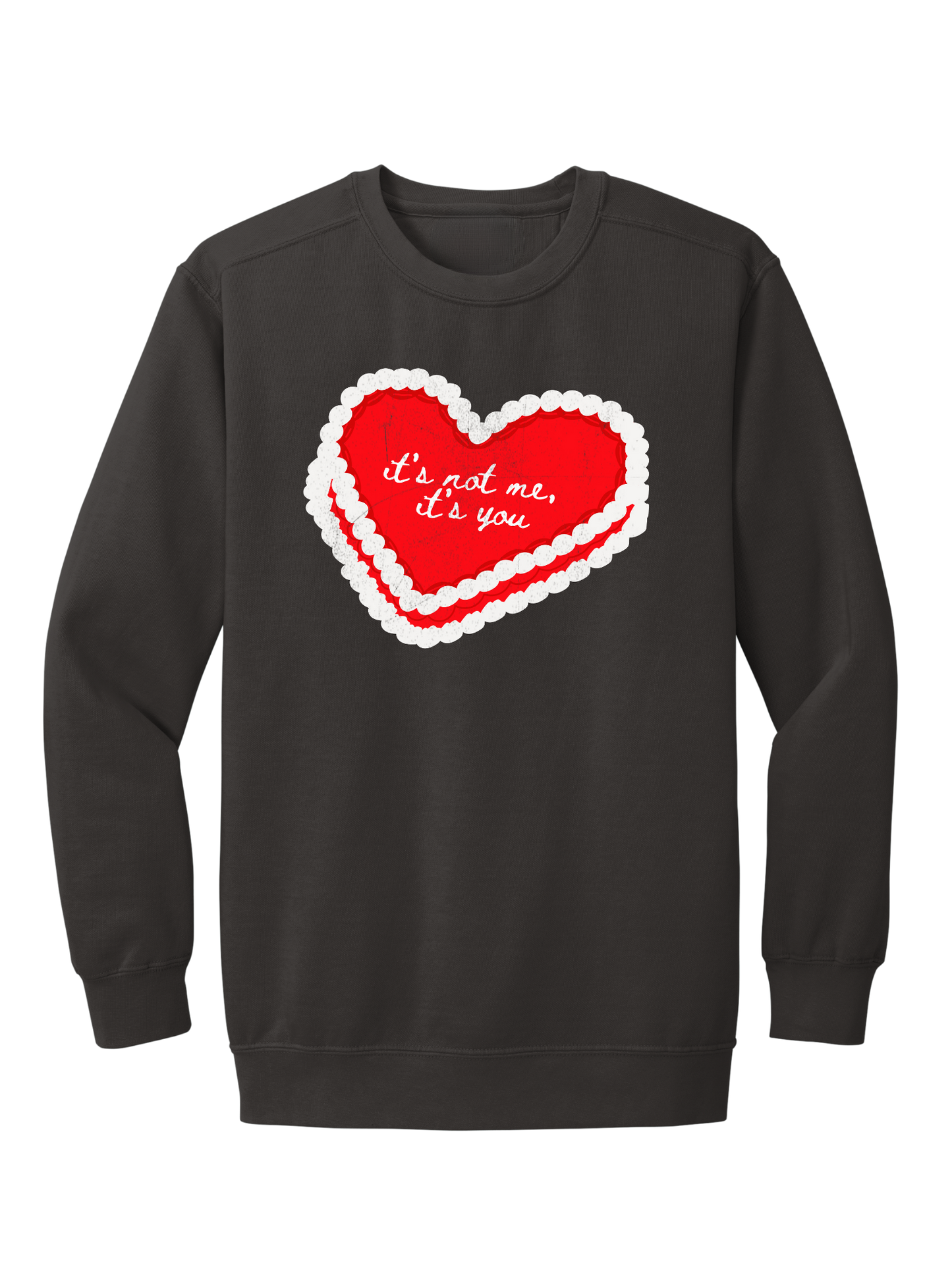 ITS NOT ME, IT'S YOU CREW