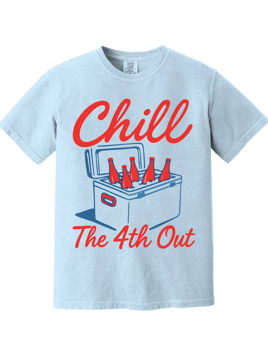 CHILL THE 4TH OUT TEE