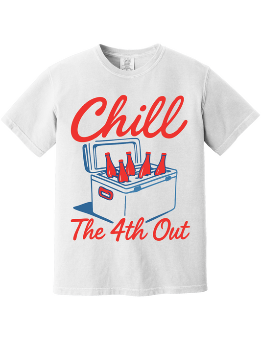 CHILL THE 4TH OUT TEE