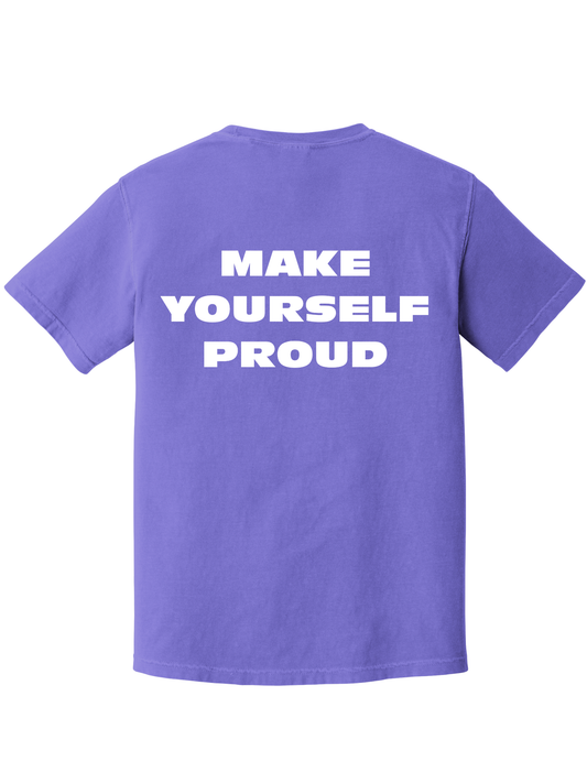 MAKE YOURSELF PROUD TEE
