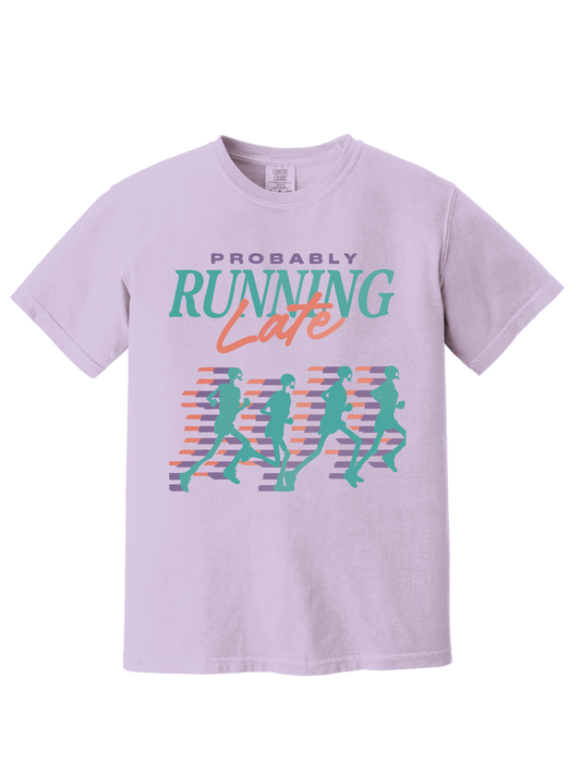 PROBABLY RUNNING LATE TEE