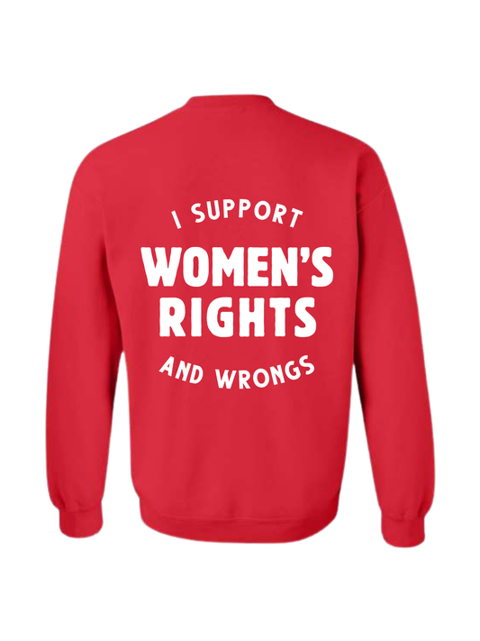 SUPPORT WOMENS RIGHTS & WRONGS CREW