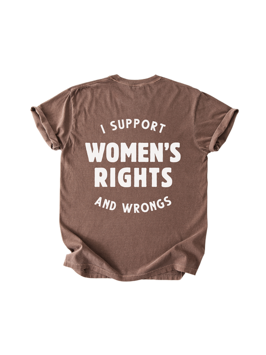 Support Women's Rights & Wrongs Tee