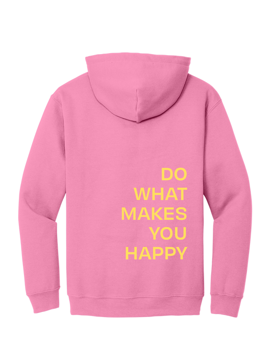 DO WHAT MAKES U HAPPY HOODIE
