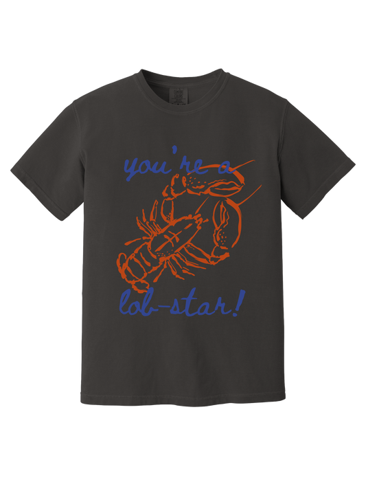 YOU'RE A LOBSTAR TEE