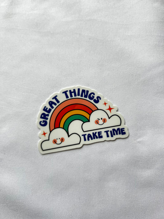 great things take time sticker