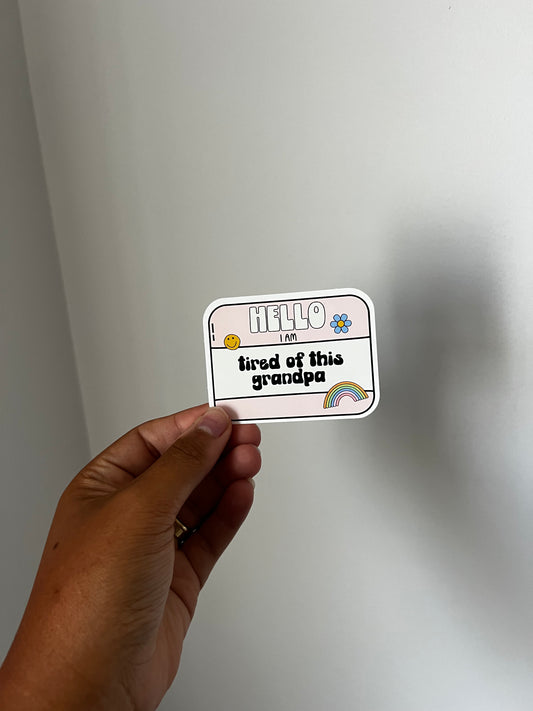 tired of this grandpa sticker