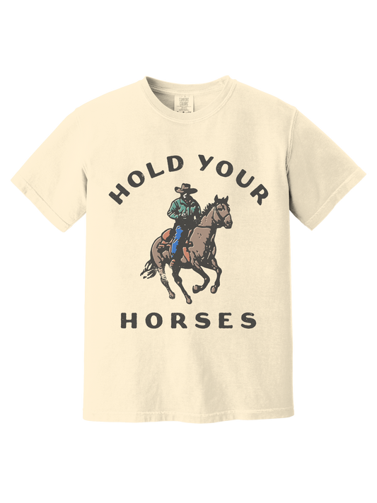 HOLD YOUR HORSES