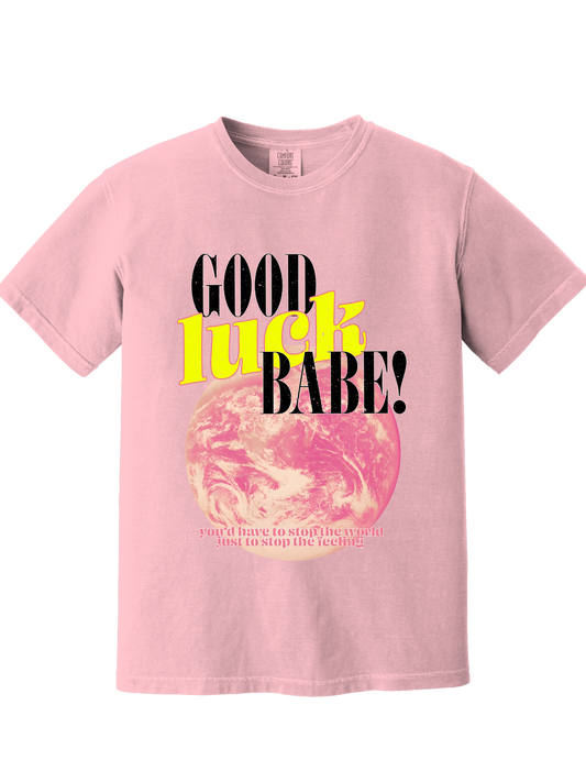 GOOD LUCK, BABE TEE