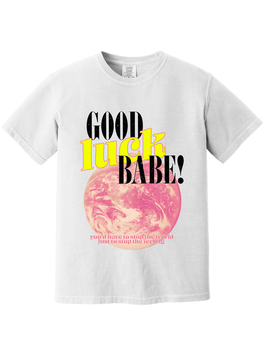 GOOD LUCK, BABE TEE