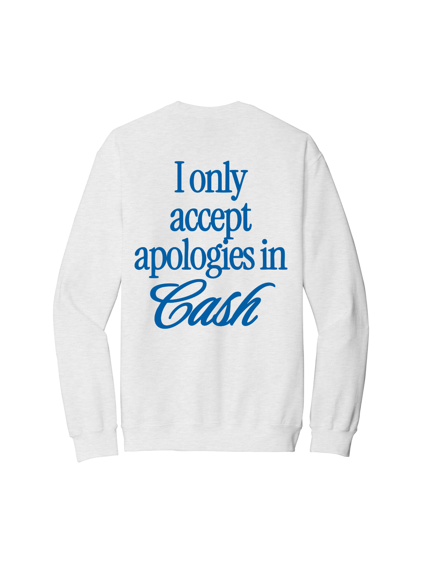 I Accept Apologies In Cash Crew