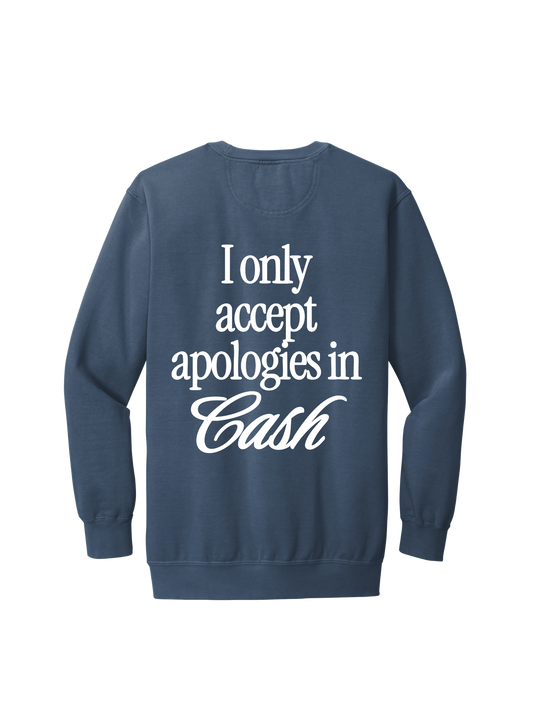 I Accept Apologizes In Cash Crew