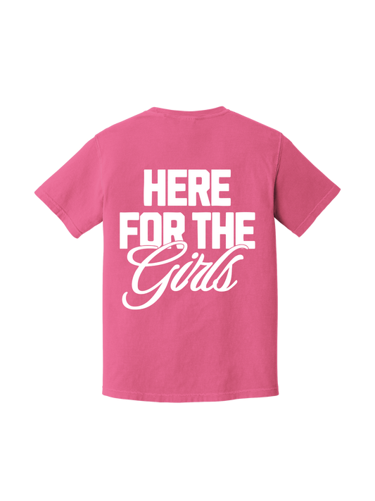 Here For The Girls Tee