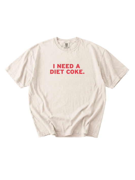 I Need A Diet Coke Tee