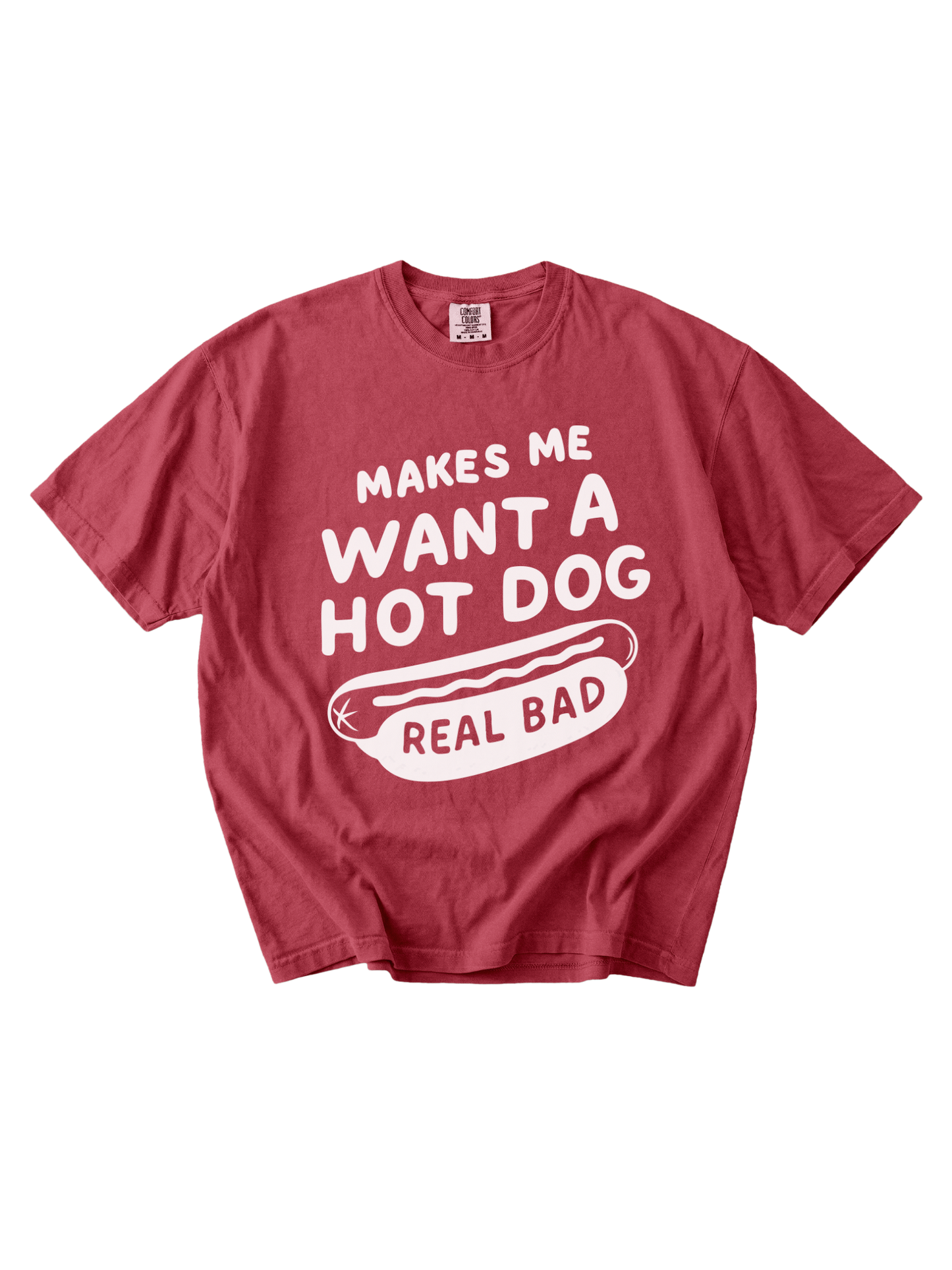 Makes Me Want A Hot Dog Tee