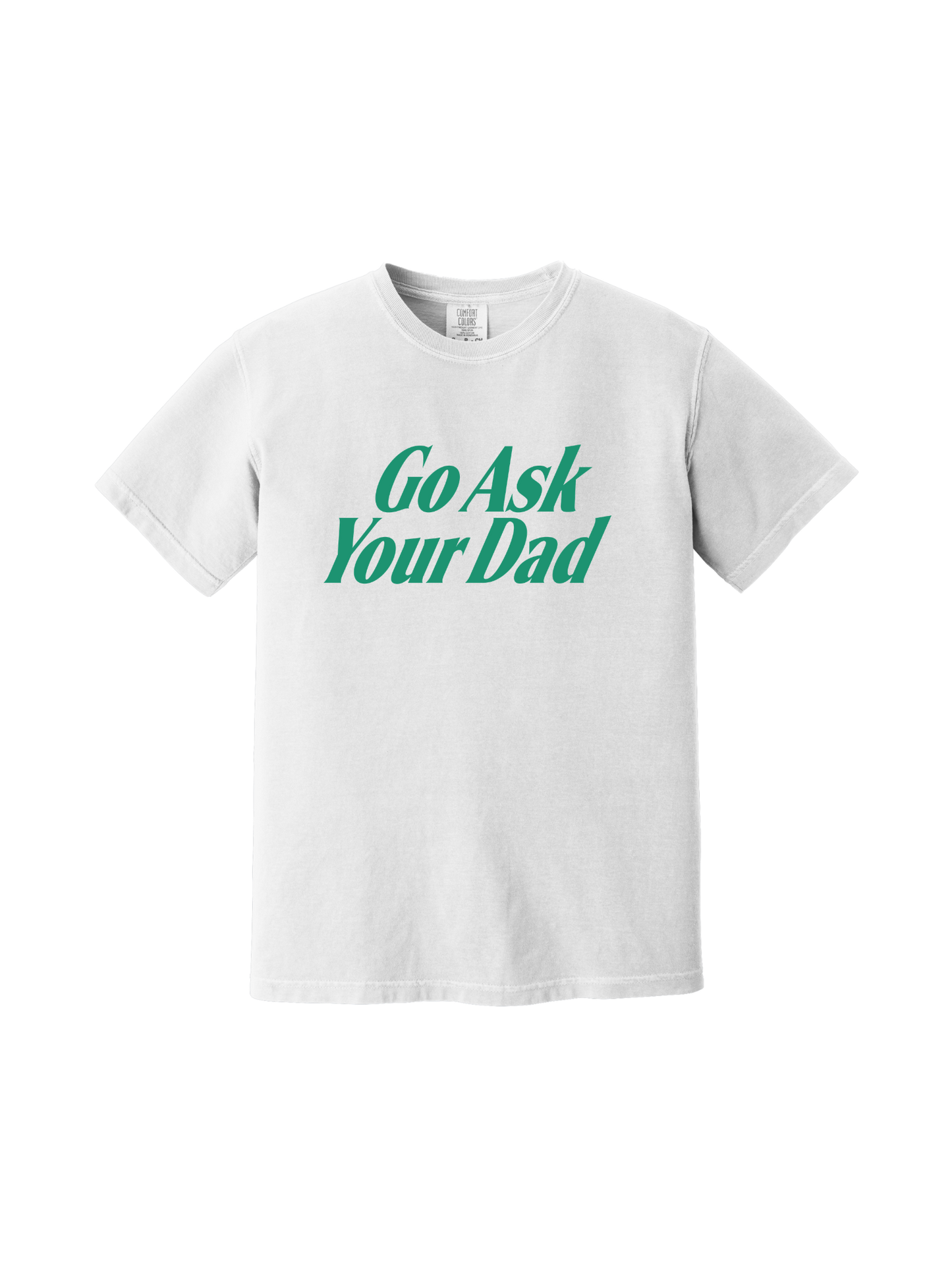 Go Ask Your Dad Tee