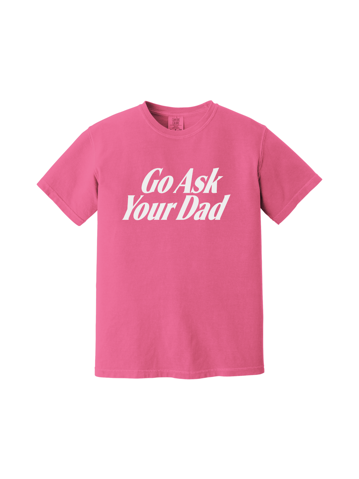 Go Ask Your Dad Tee