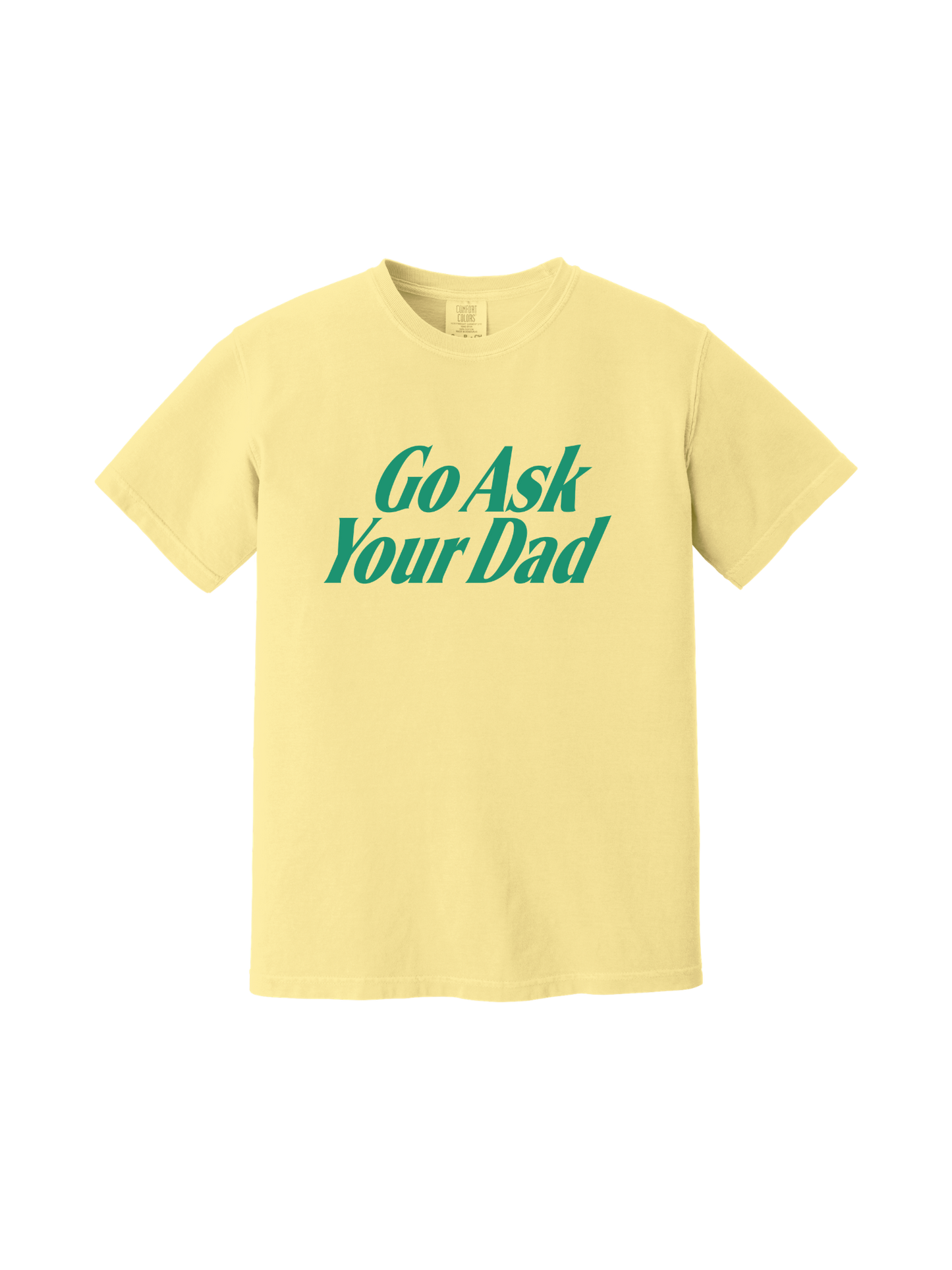 Go Ask Your Dad Tee