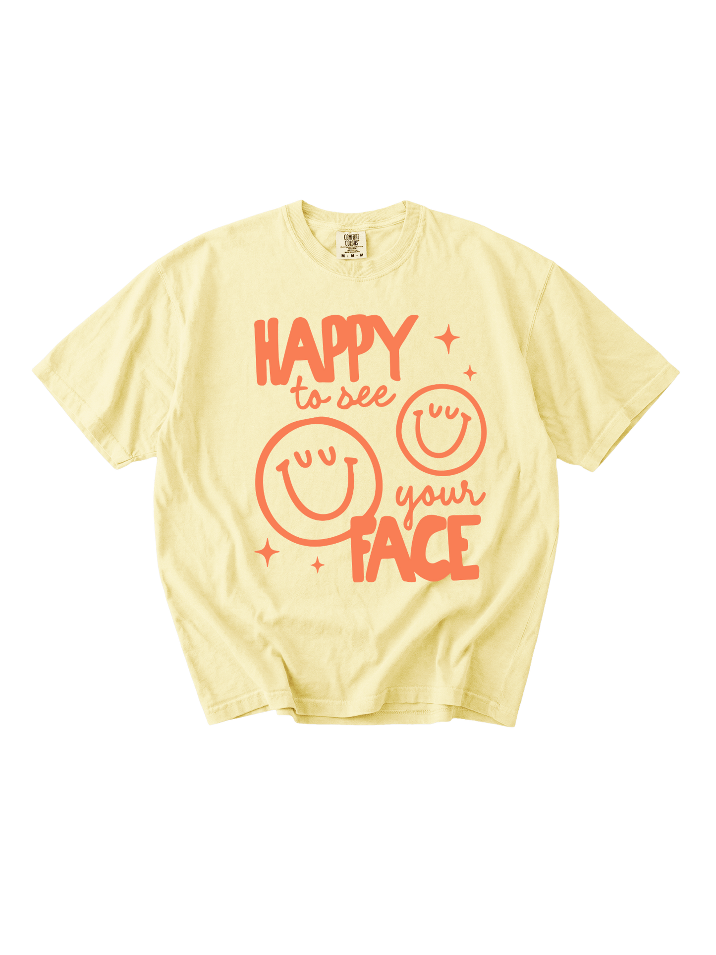 Happy To See Your Face Tee