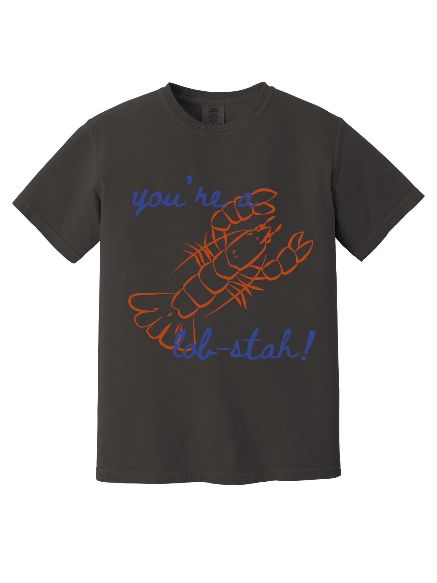 YOU'RE A LOBSTAH TEE