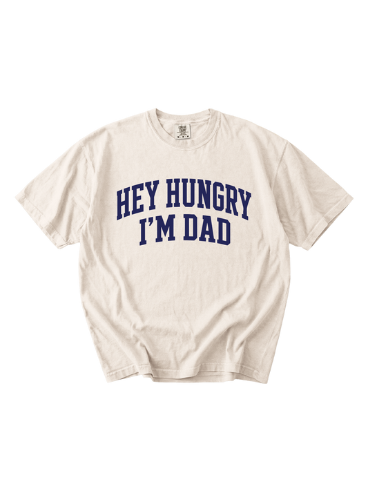 Hey Hungry I'm Dad Tee