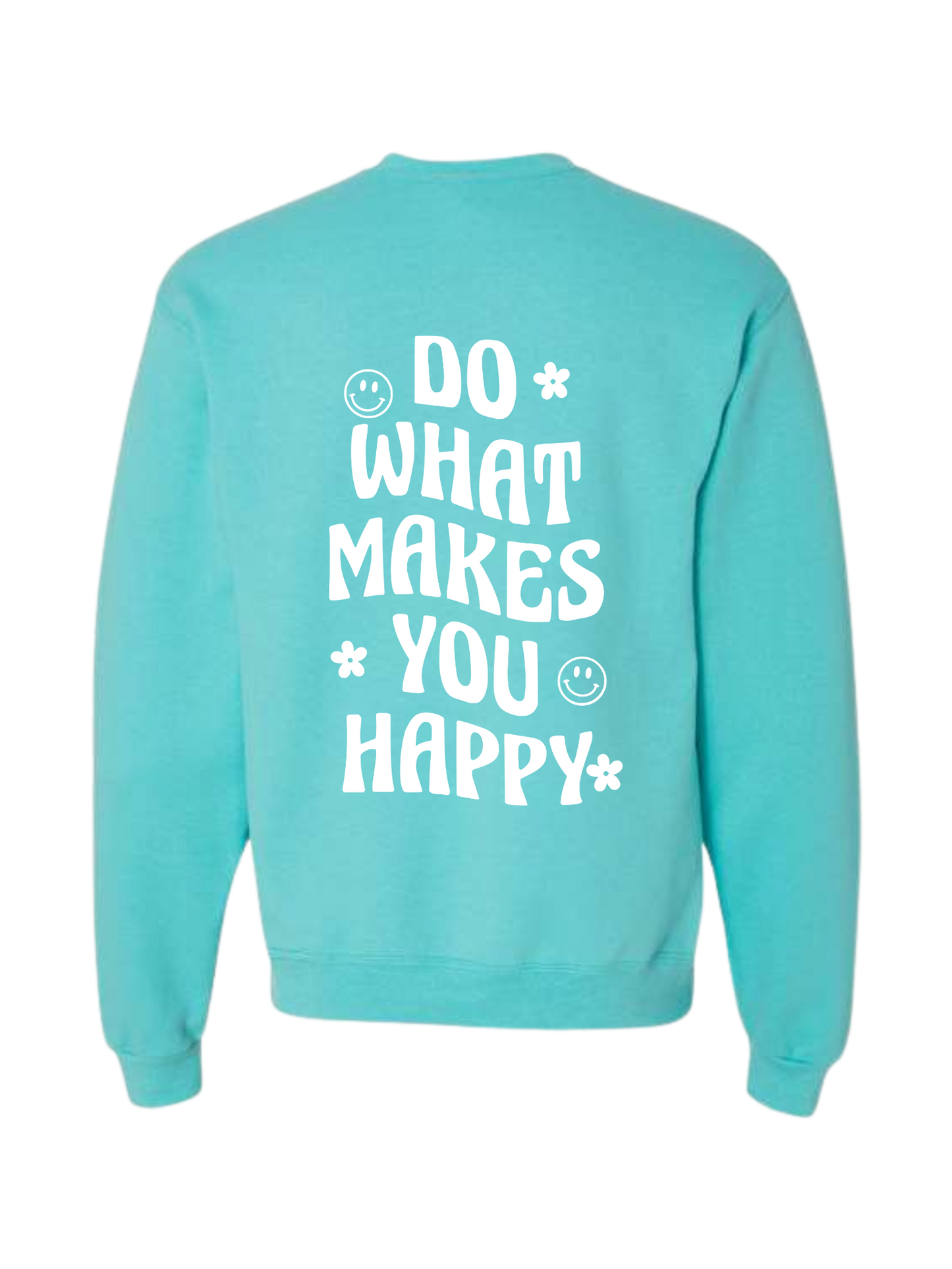 DO WHAT MAKES U HAPPY CREW