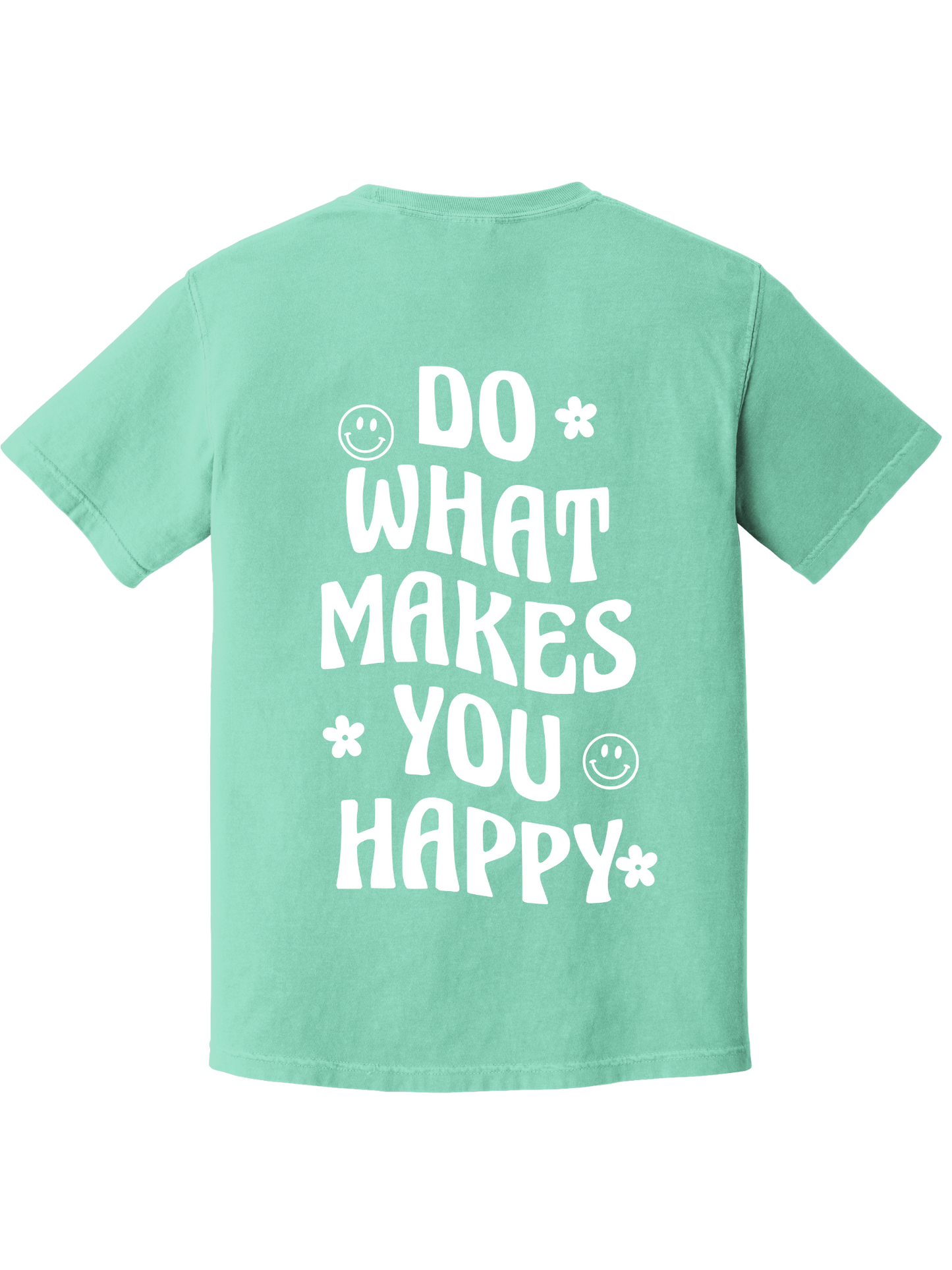 DO WHAT MAKES U HAPPY TEE