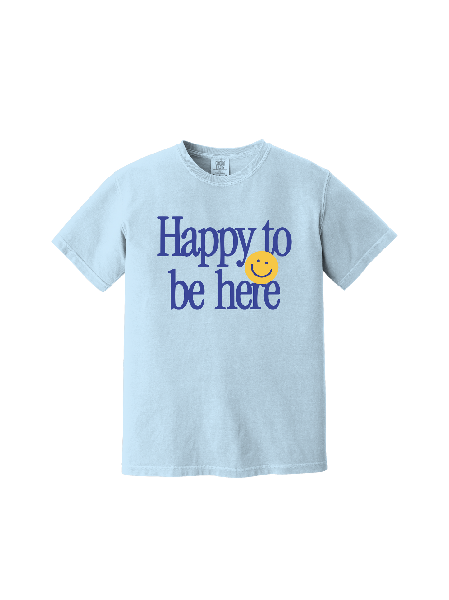 Happy To Be Here Tee