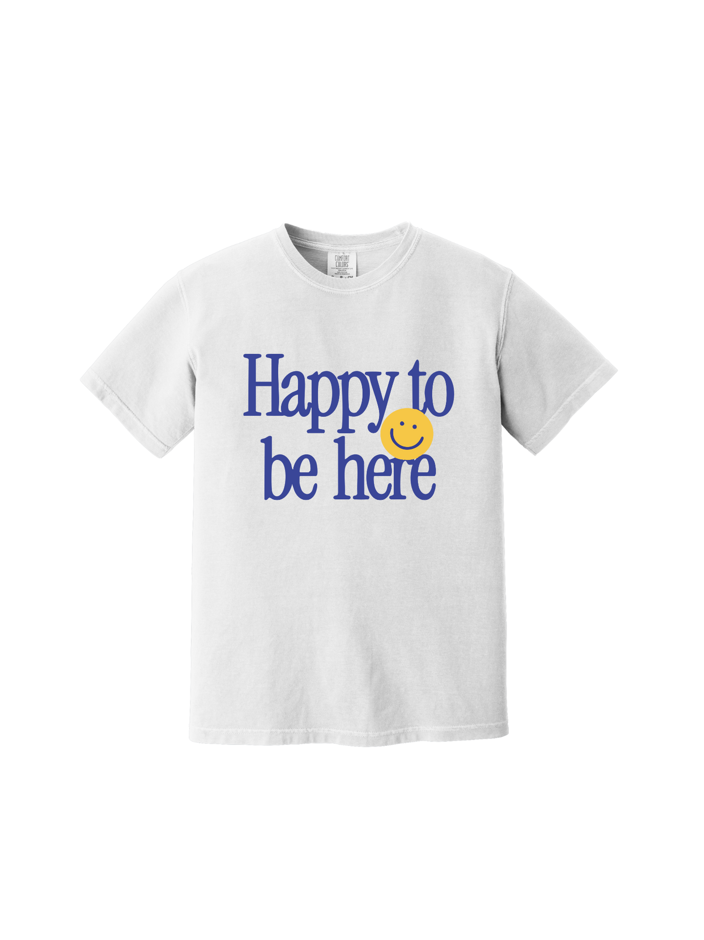 Happy To Be Here Tee