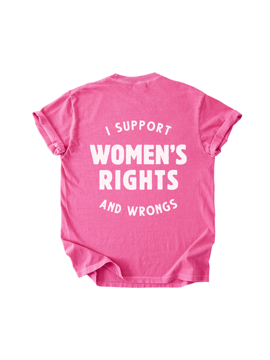 Support Women's Rights & Wrongs Tee