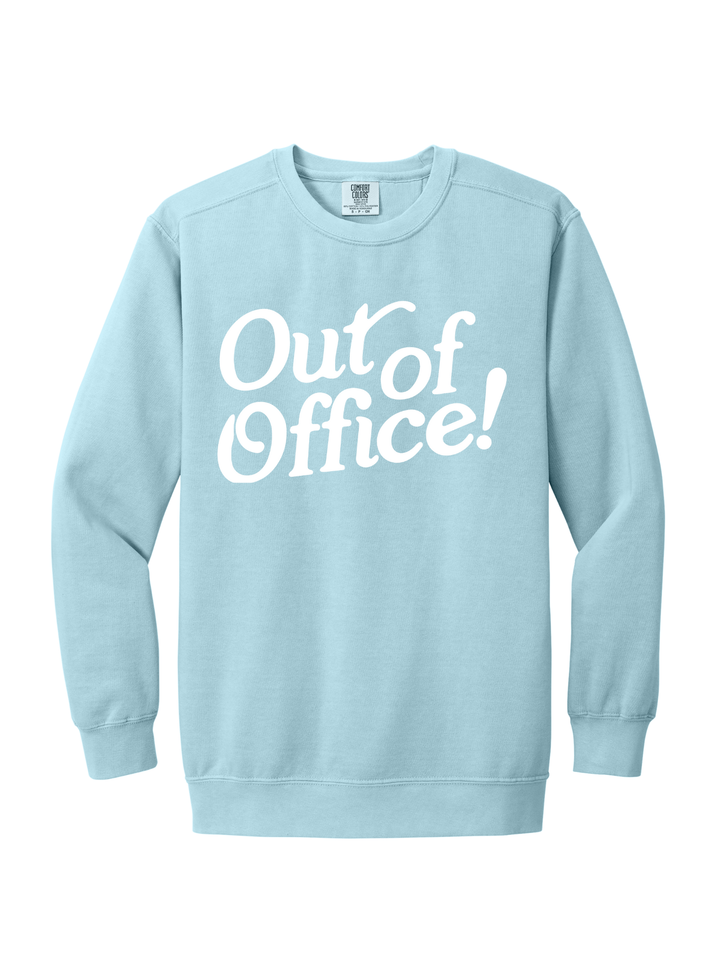 OUT OF OFFICE CREW (COMFORT COLORS)