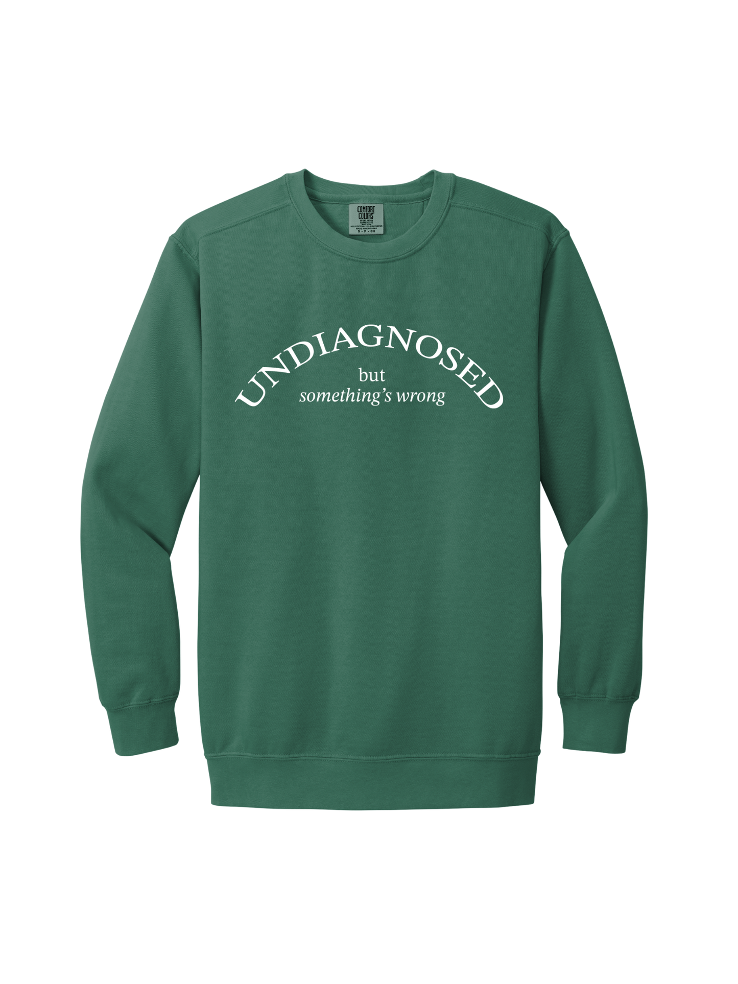 UNDIAGNOSED BUT SOMETHINGS WRONG (COMFORT COLORS)